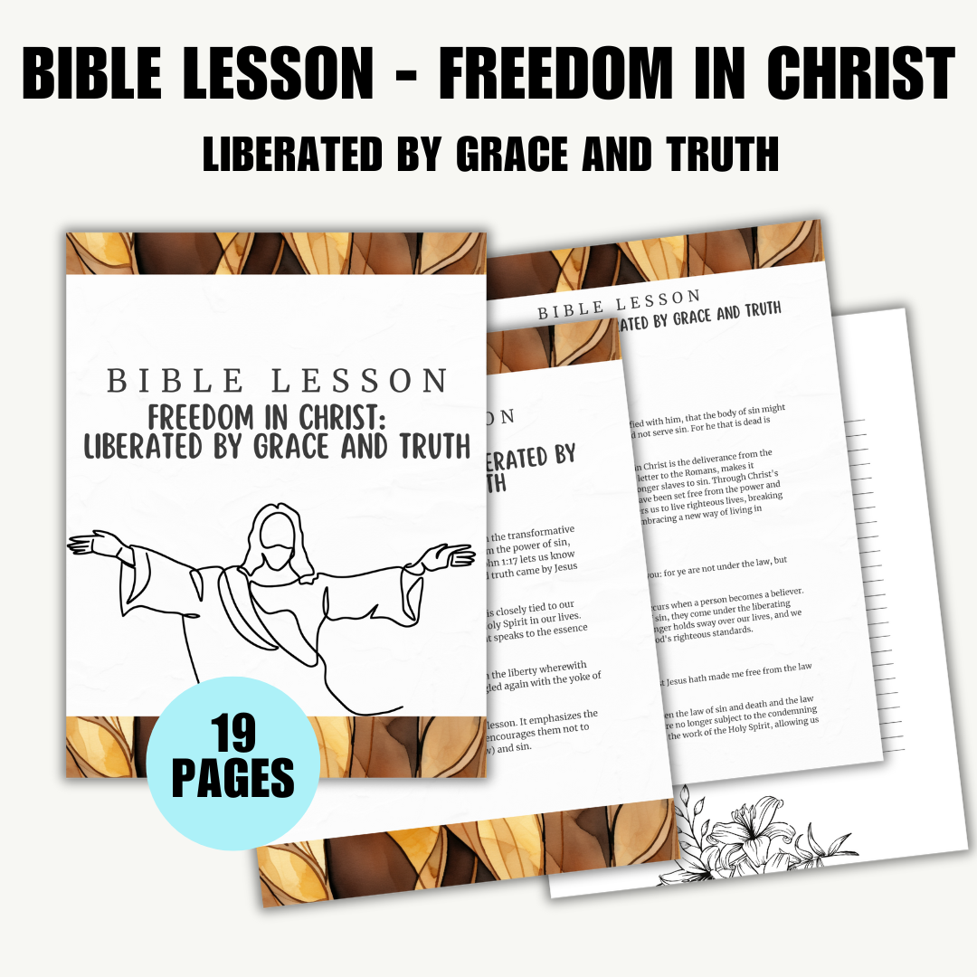 FAITH | Bible-Lesson: Freedom in Christ - Liberated by grace and truth | 19 pages