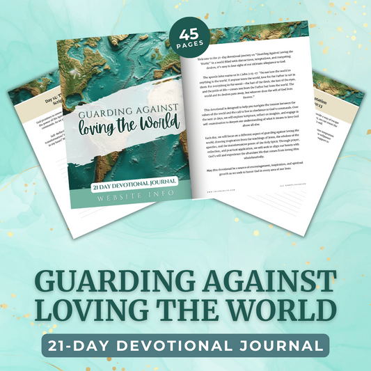 21 day Devotional Journal | guarding against loving the world | Faith