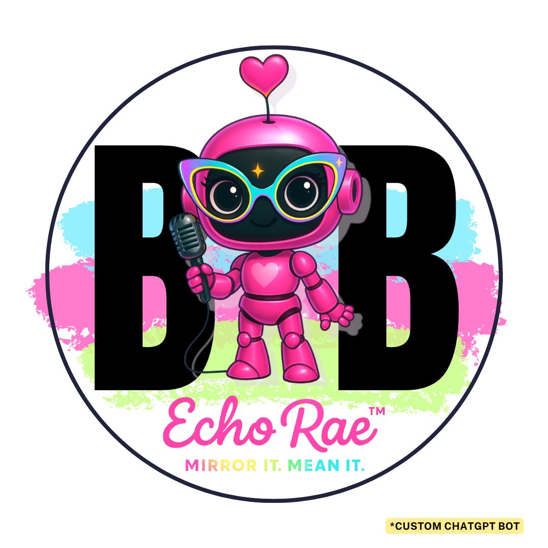 BB Exclusive | Echo Rae™ — Your Mirror-Messaging Bestie