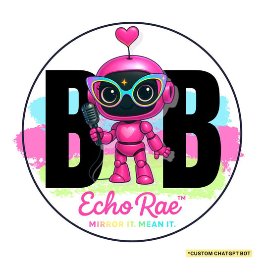 BB Exclusive | Echo Rae™ — Your Mirror-Messaging Bestie