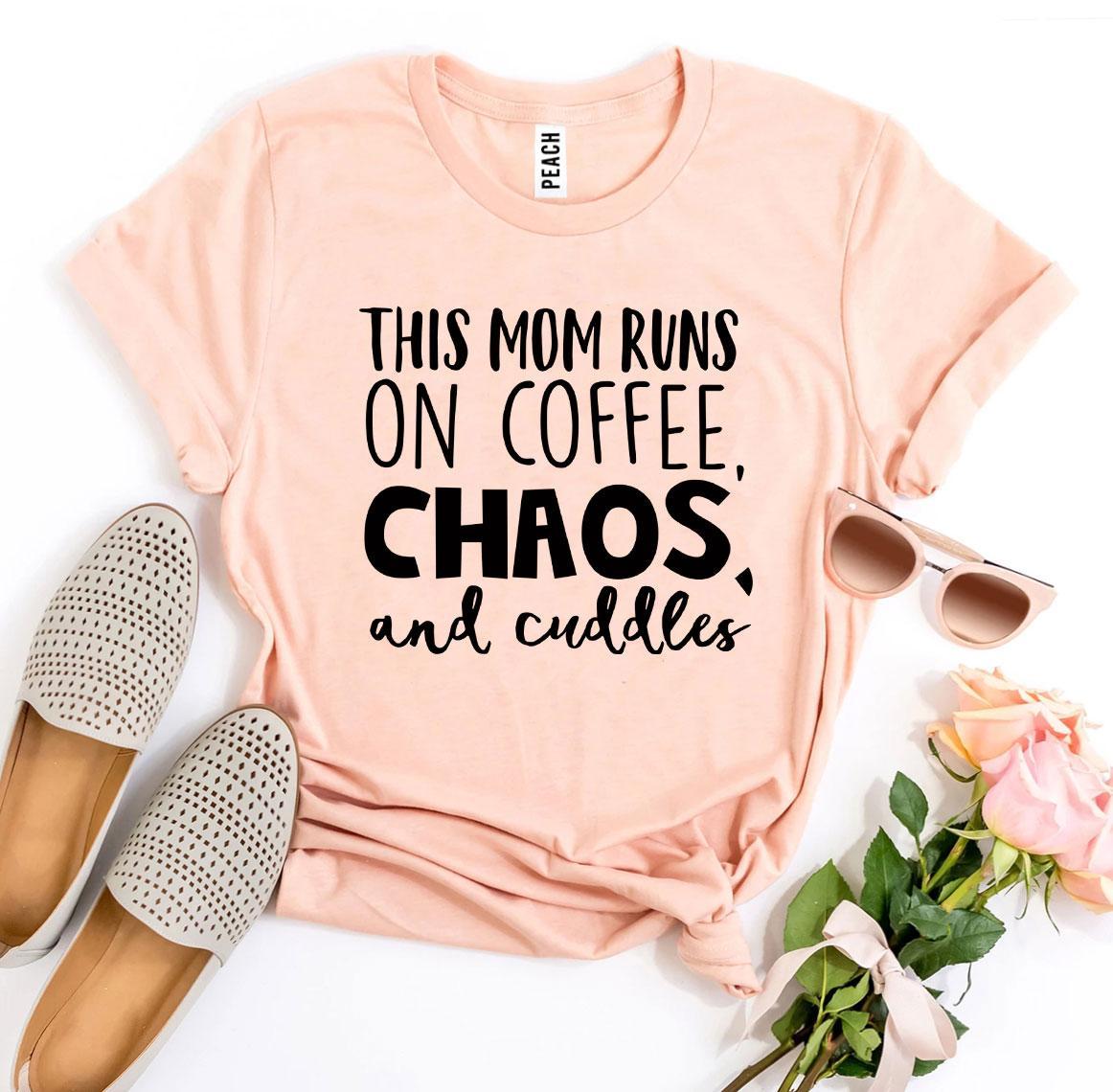 T-SHIRT | This Mom Runs On Coffee, Chaos, & Cuddles