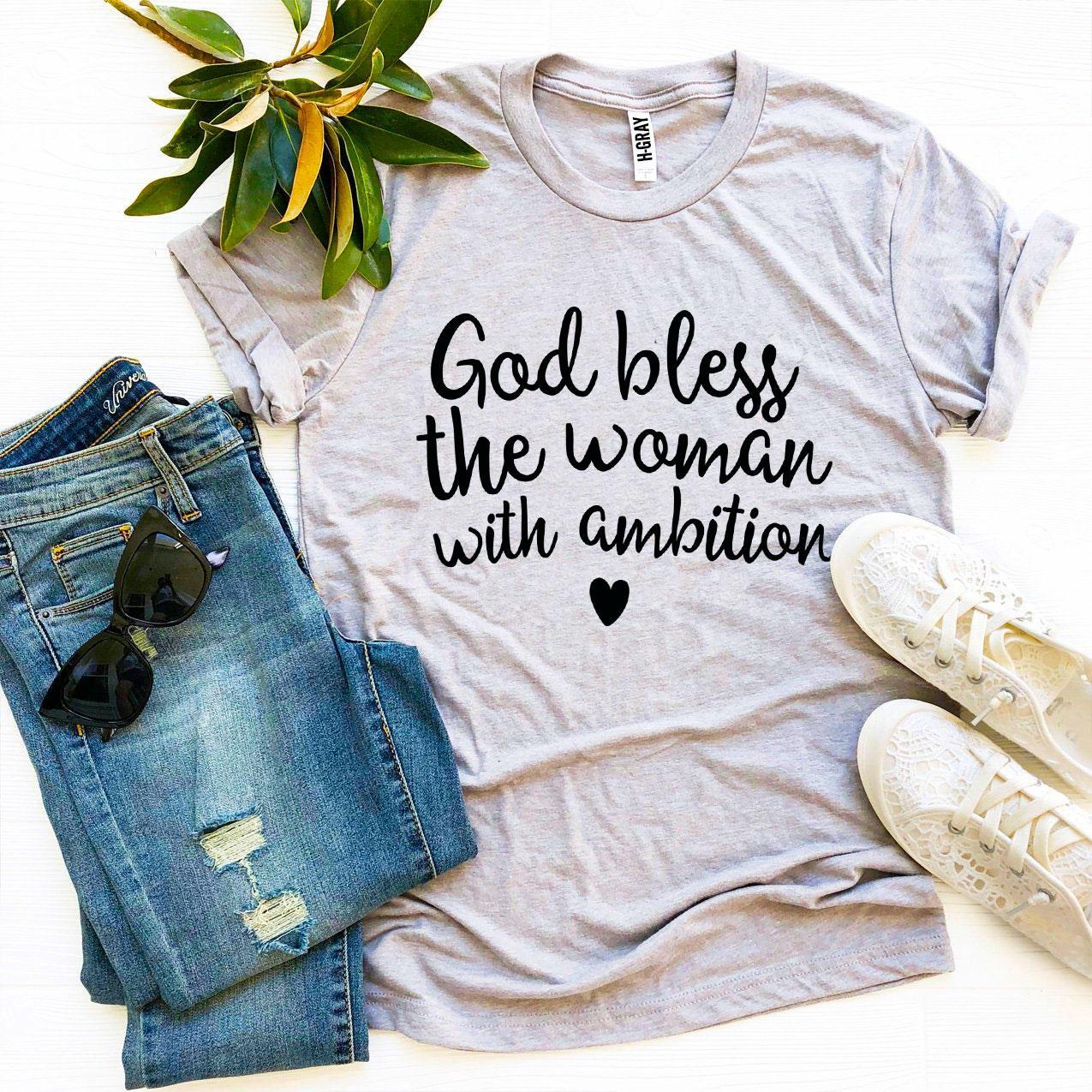 T-SHIRT | God Bless The Woman With Ambition