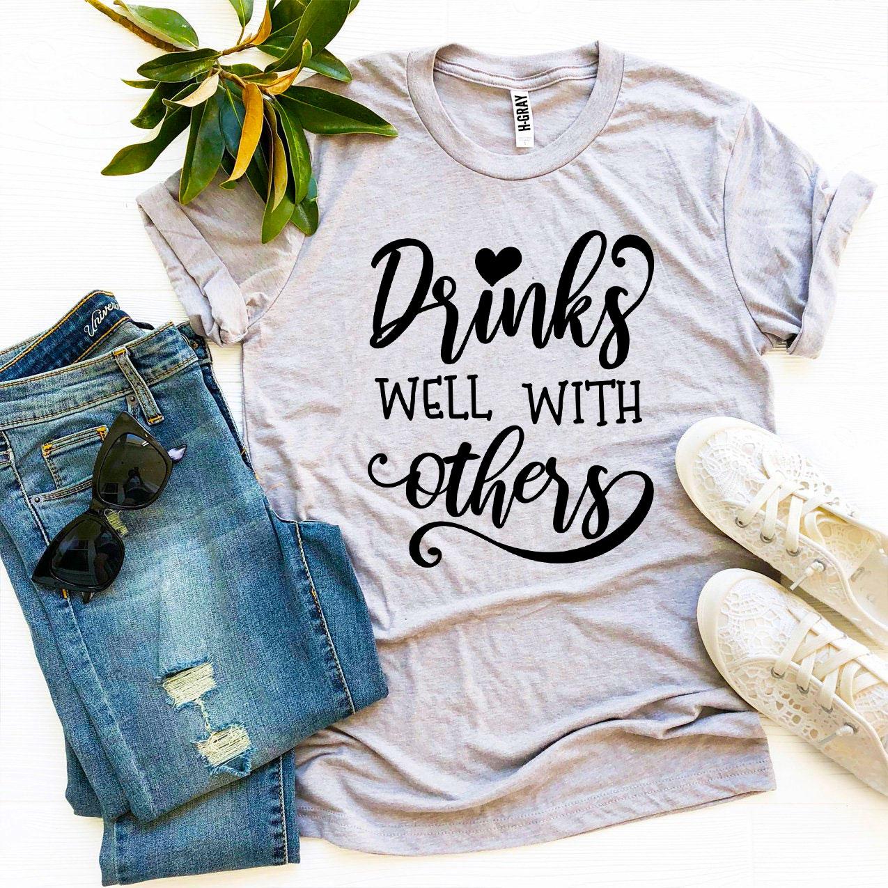 T-SHIRT | Drinks Well With Others