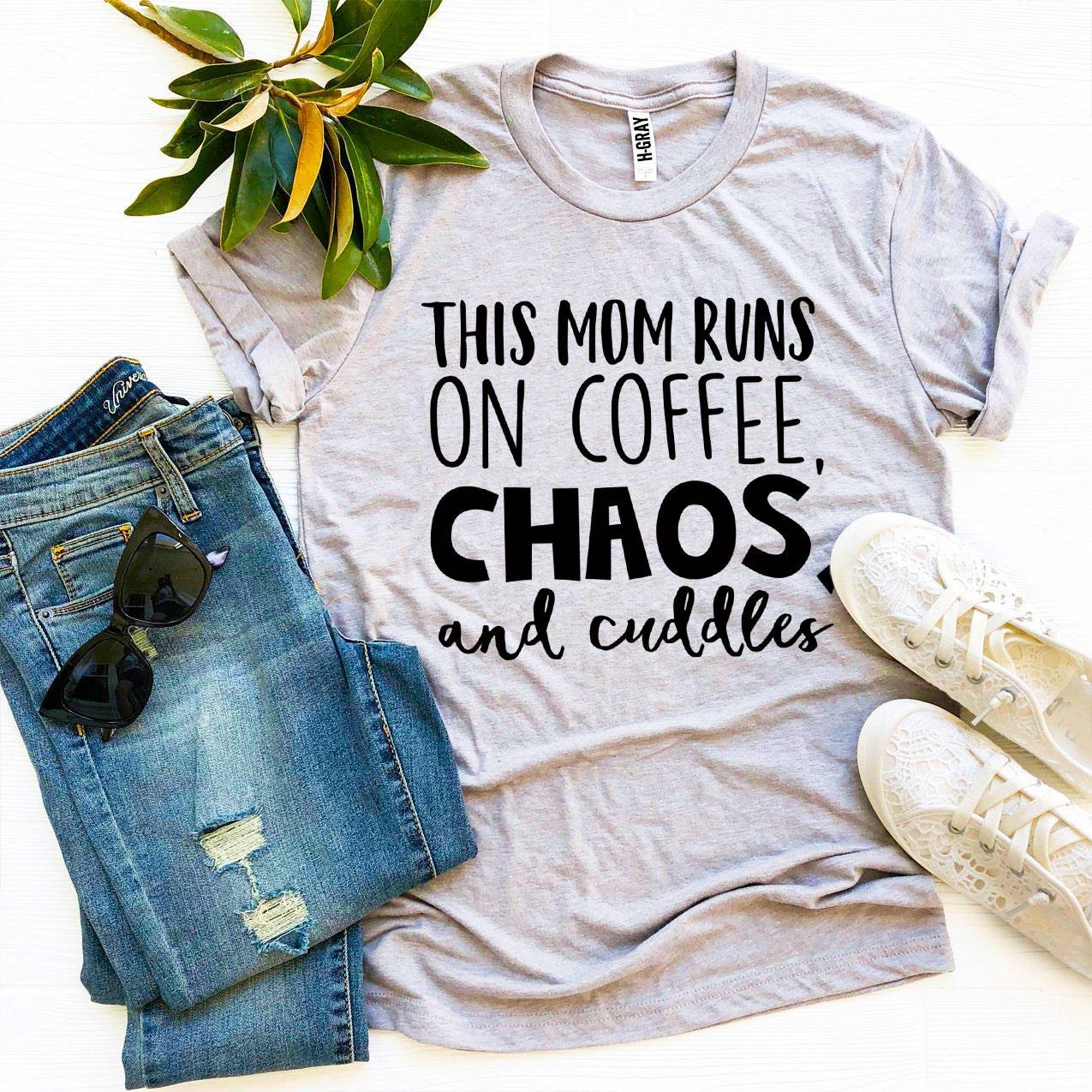 T-SHIRT | This Mom Runs On Coffee, Chaos, & Cuddles