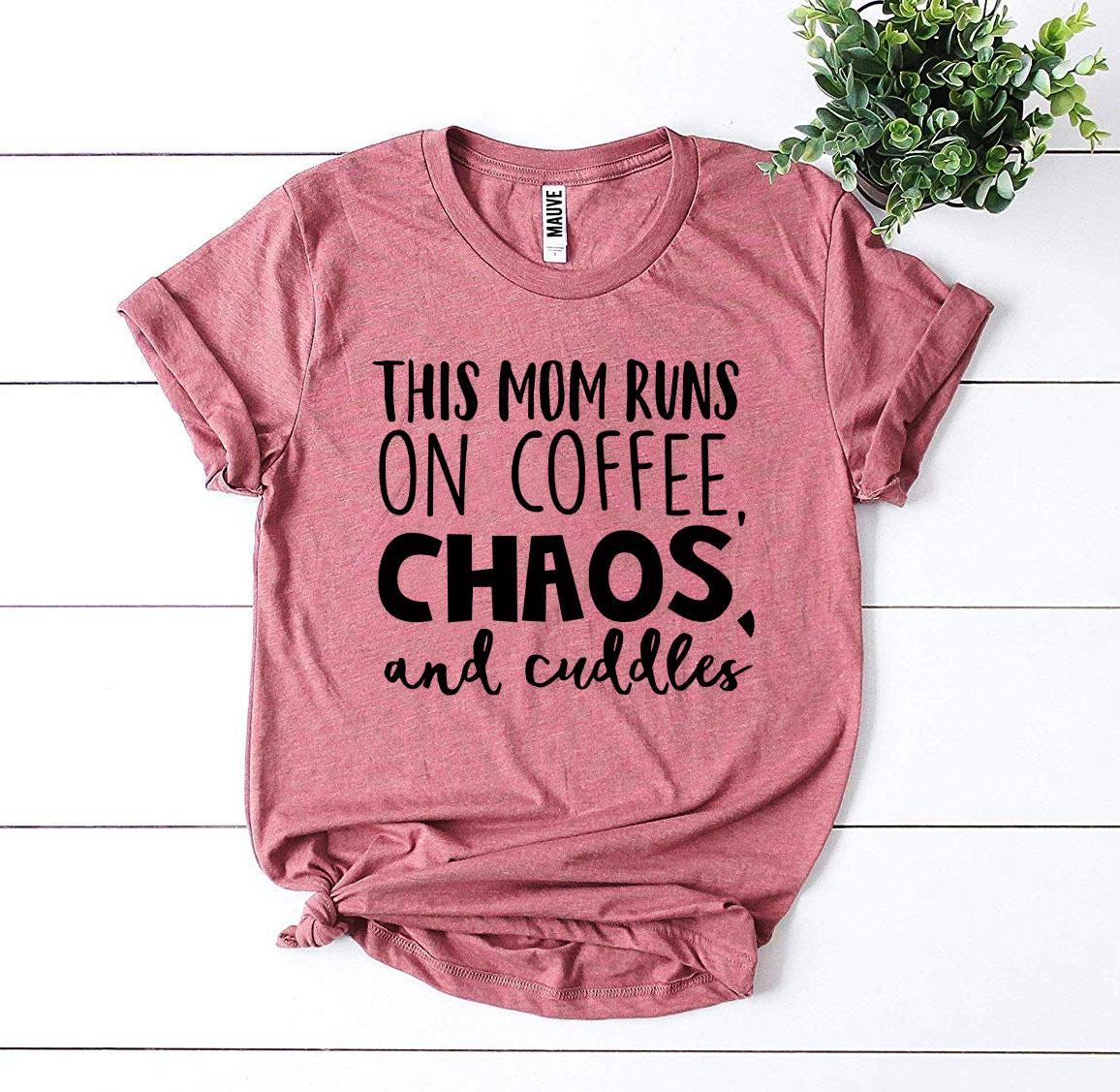 T-SHIRT | This Mom Runs On Coffee, Chaos, & Cuddles