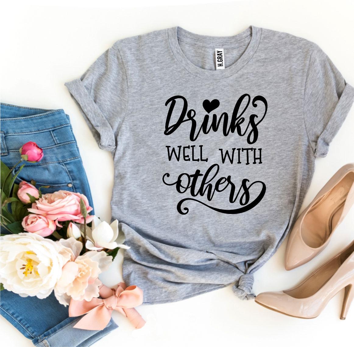 T-SHIRT | Drinks Well With Others