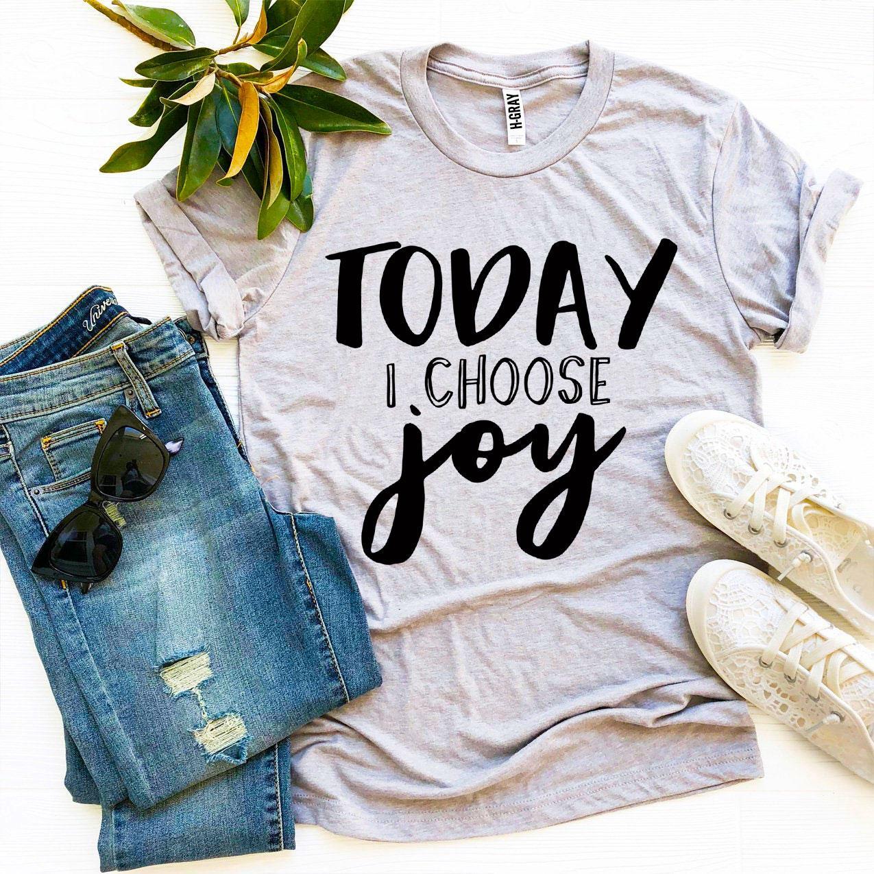 T-SHIRT | Today I Choose Joy