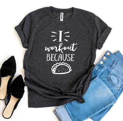 T-SHIRT | I Workout Because Tacos | Fitness