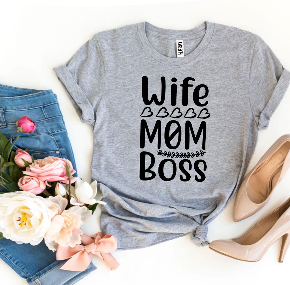 T-SHIRT | Wife Mom Boss T-shirt