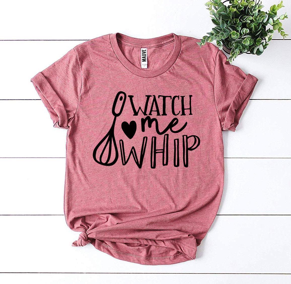 T-SHIRT | Watch Me Whip