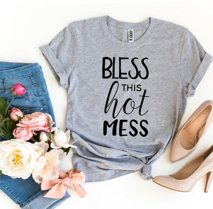 T-SHIRT | Bless This Hot Mess