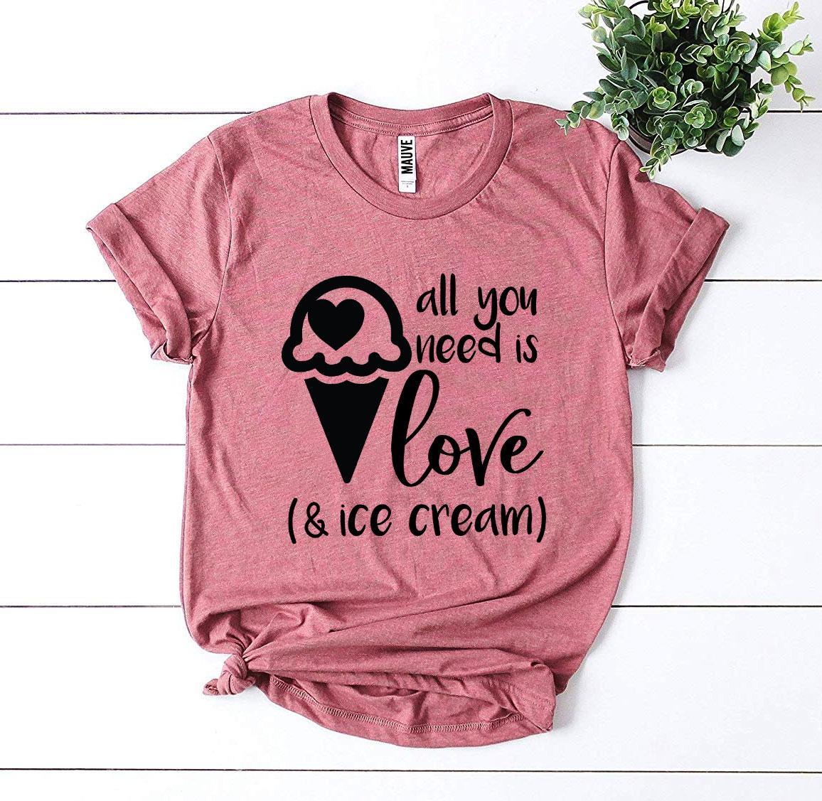 T-SHIRT | All You Need Is Love And Ice Cream