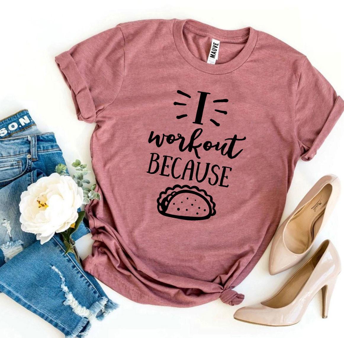 T-SHIRT | I Workout Because Tacos | Fitness