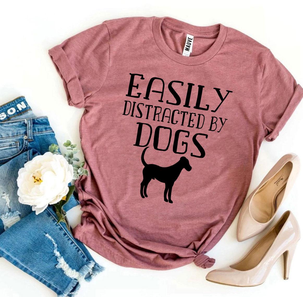 T-SHIRT | Easily Distracted By Dogs