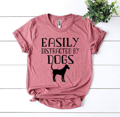 T-SHIRT | Easily Distracted By Dogs