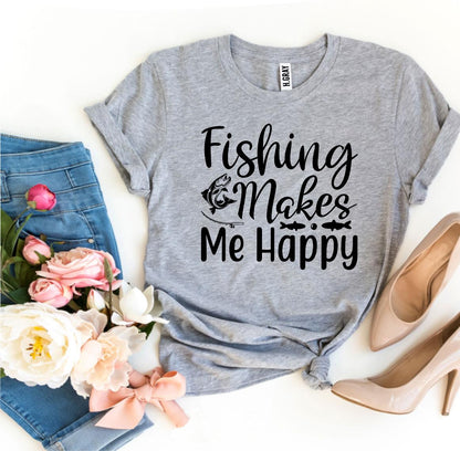 T-SHIRT | Fishing Makes Me Happy