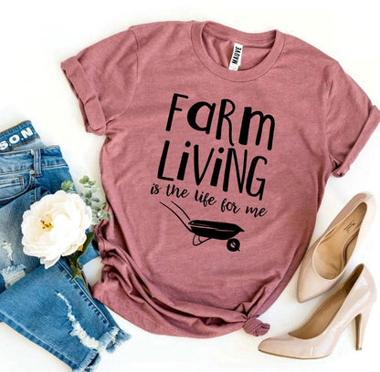 T-SHIRT | Farm Living Is The Life For Me