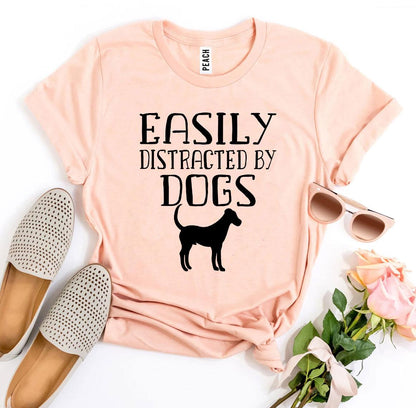 T-SHIRT | Easily Distracted By Dogs