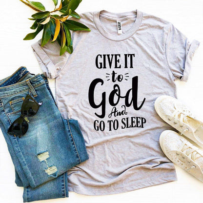 T-SHIRT | Give It To God And Go To Sleep T-shirt