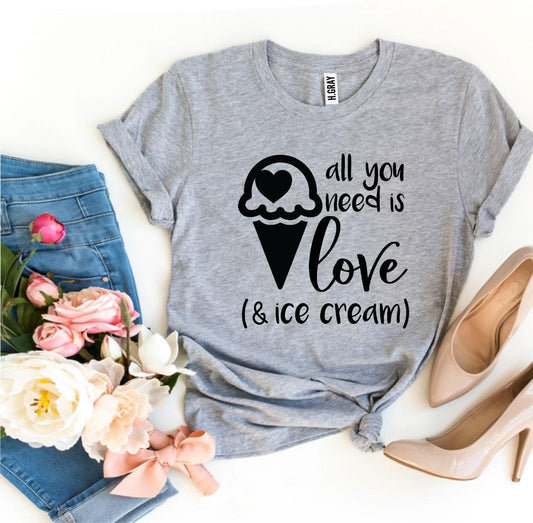 T-SHIRT | All You Need Is Love And Ice Cream