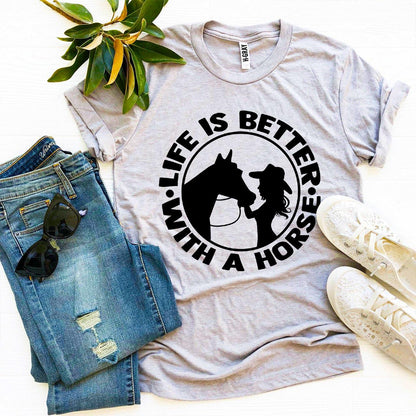 T-SHIRT | Life is Better With a Horse