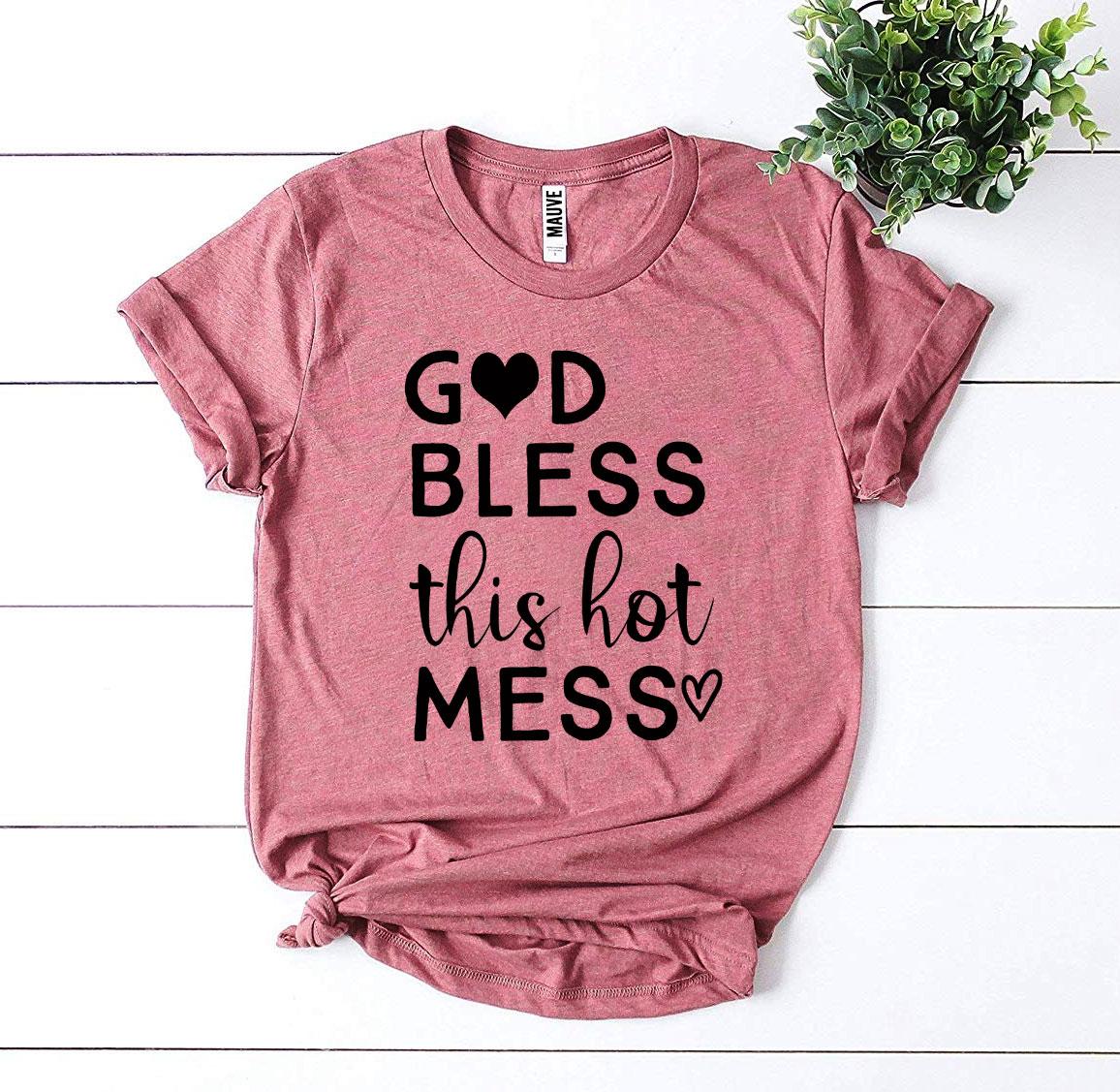 T-SHIRT | God Bless This Hot Mess