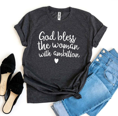 T-SHIRT | God Bless The Woman With Ambition