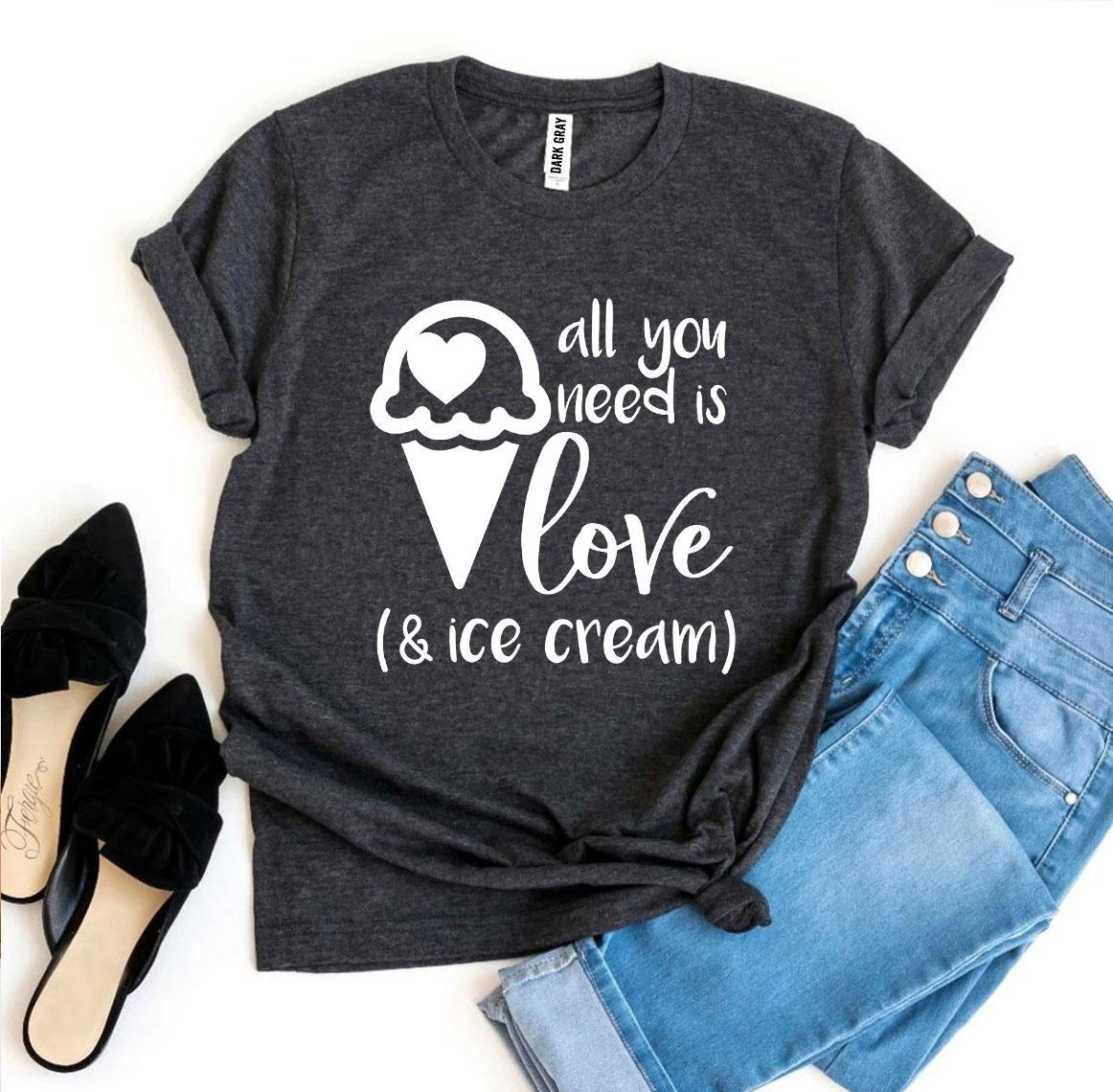 T-SHIRT | All You Need Is Love And Ice Cream