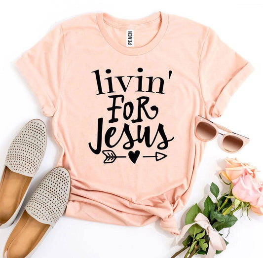 T-SHIRT | Livin For Jesus