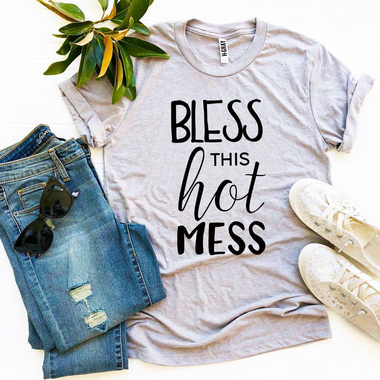 T-SHIRT | Bless This Hot Mess