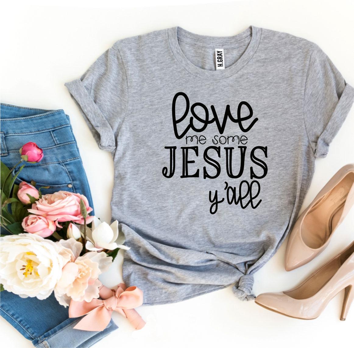 T-SHIRT | Love Me Some Jesus Y'all