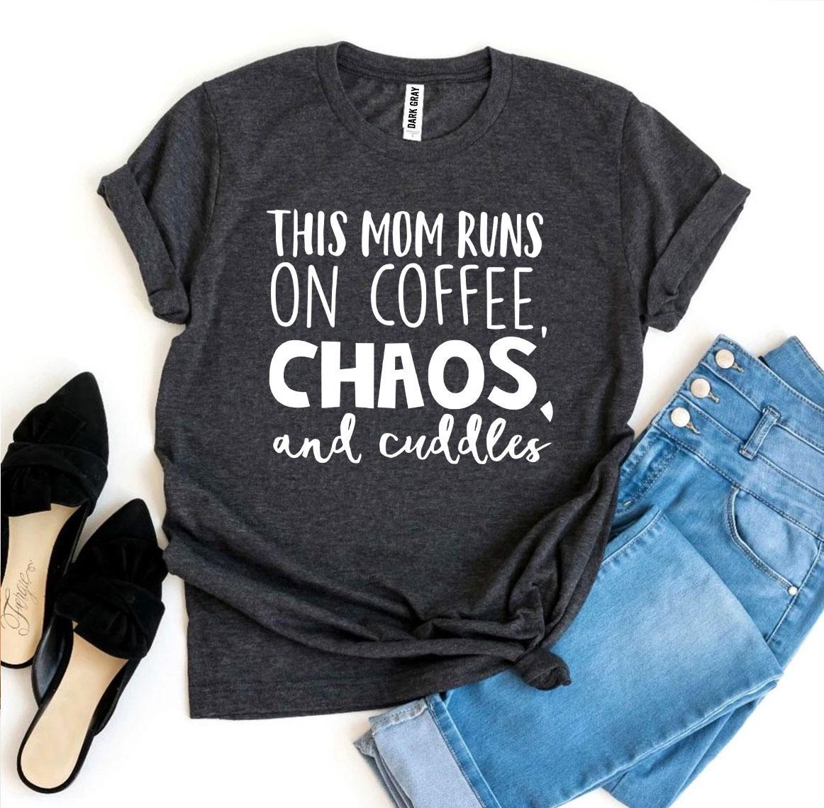 T-SHIRT | This Mom Runs On Coffee, Chaos, & Cuddles