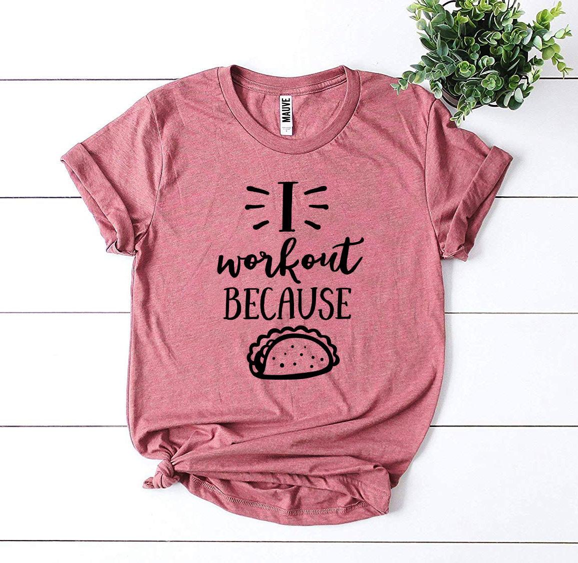 T-SHIRT | I Workout Because Tacos | Fitness