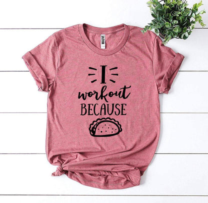 T-SHIRT | I Workout Because Tacos | Fitness