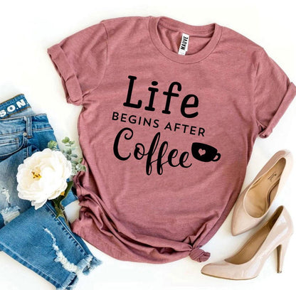 T-SHIRT | Life Begins After Coffee