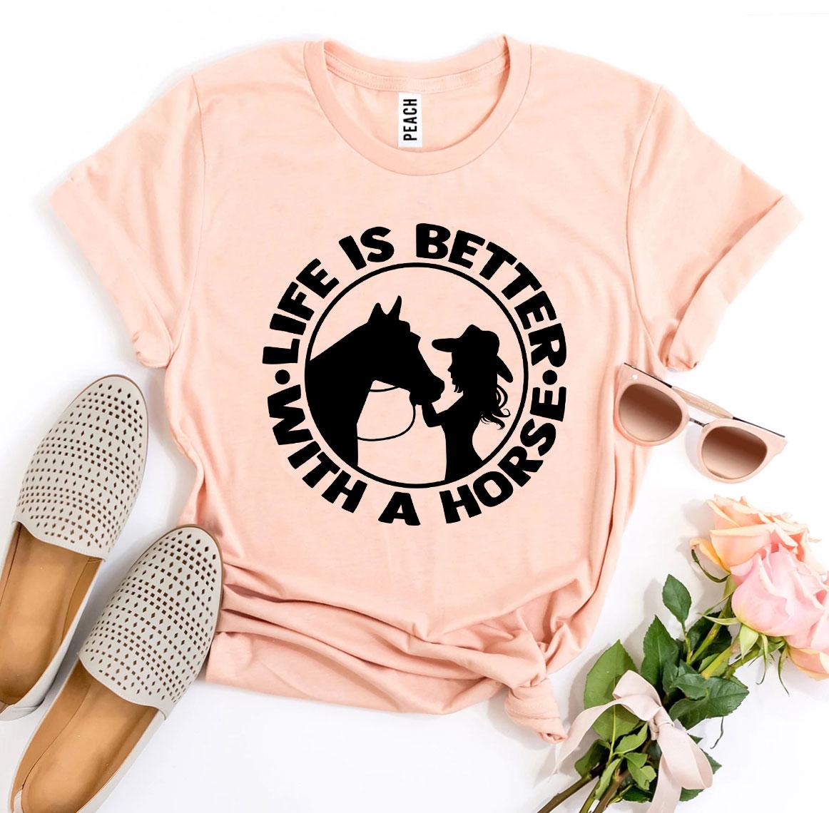 T-SHIRT | Life is Better With a Horse