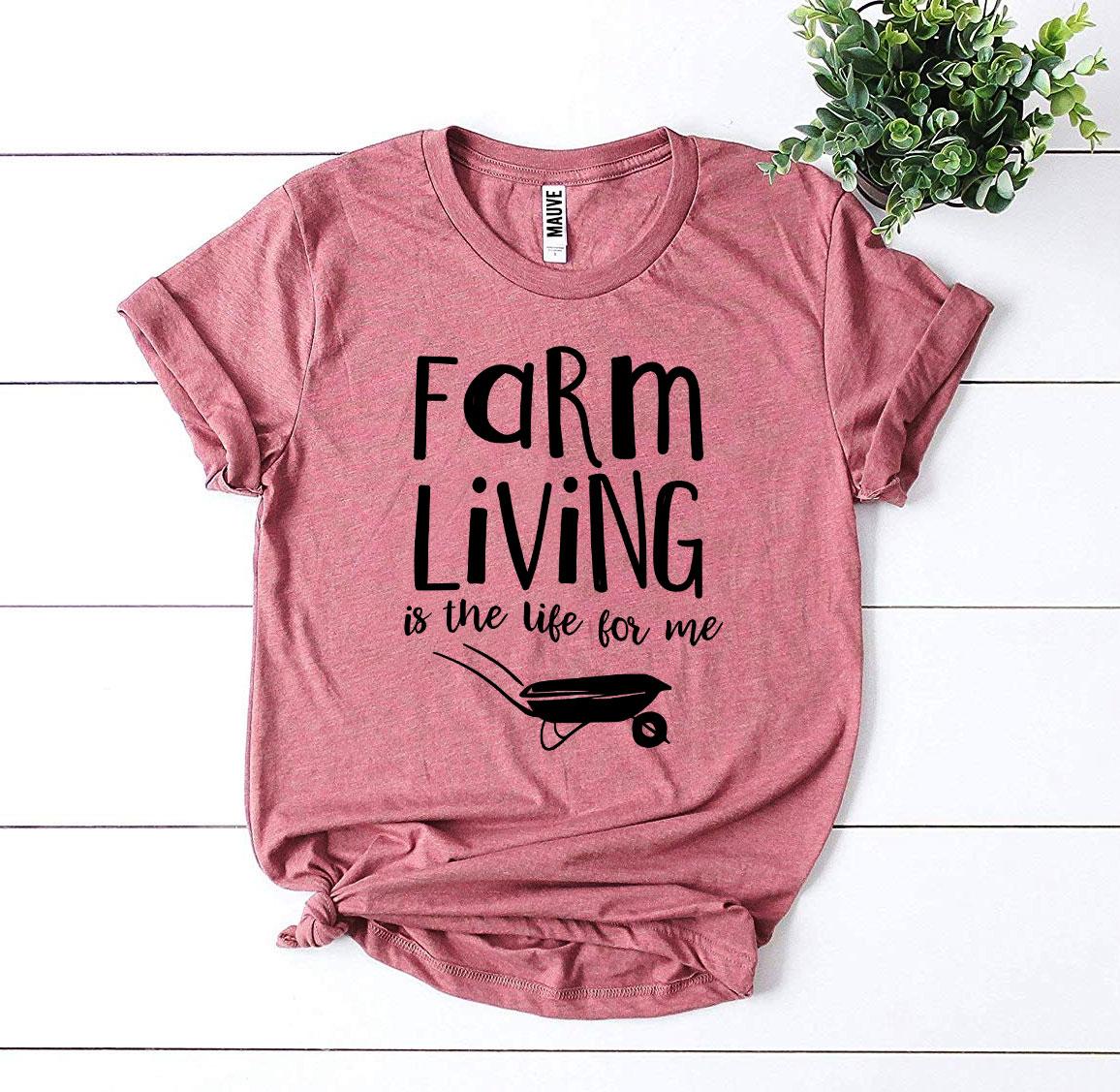 T-SHIRT | Farm Living Is The Life For Me