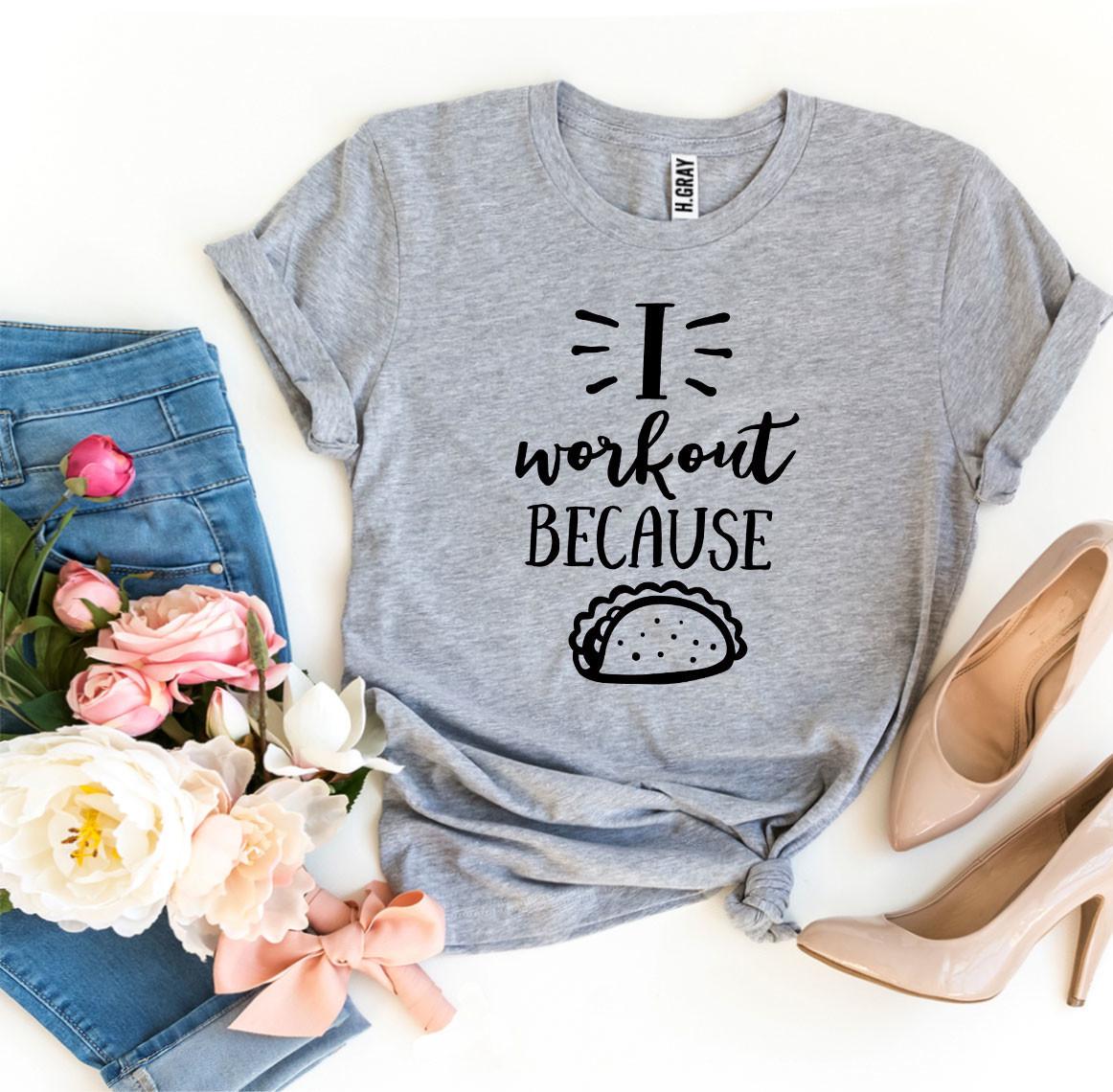 T-SHIRT | I Workout Because Tacos | Fitness