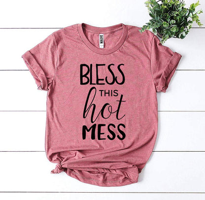 T-SHIRT | Bless This Hot Mess