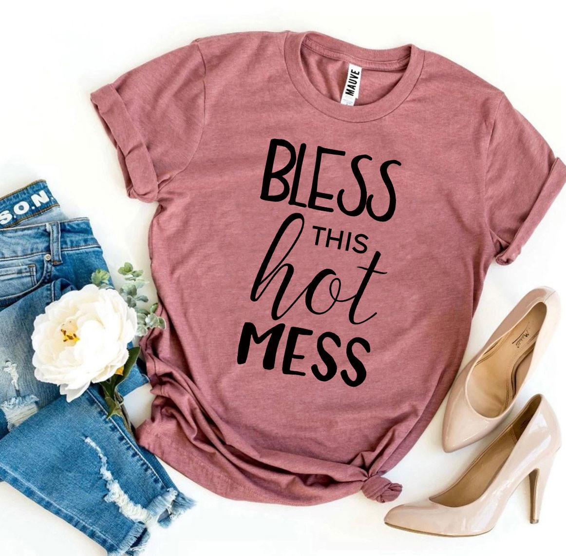 T-SHIRT | Bless This Hot Mess