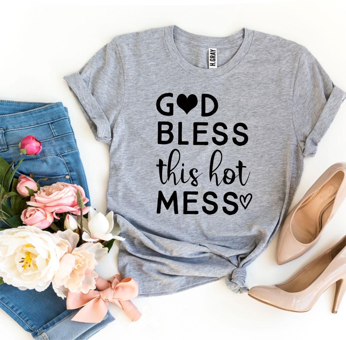 T-SHIRT | God Bless This Hot Mess